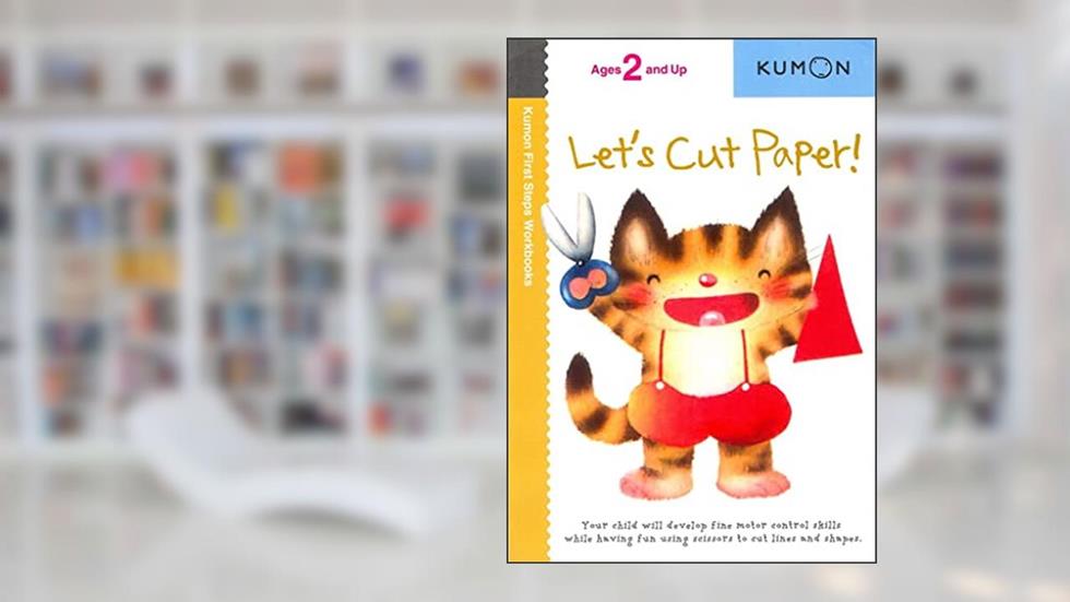 Let's Cut Paper! (Kumon First Steps Workbooks), written by Kumon Publishing