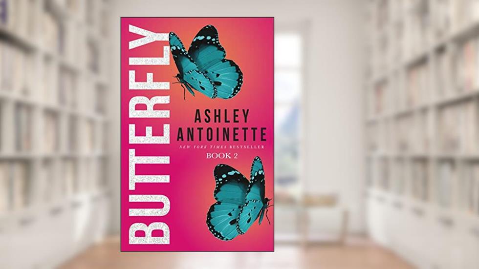 Butterfly 2, written by Ashley Antoinette