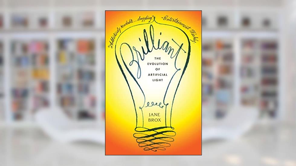 Brilliant: The Evolution of Artificial Light, written by Jane Brox