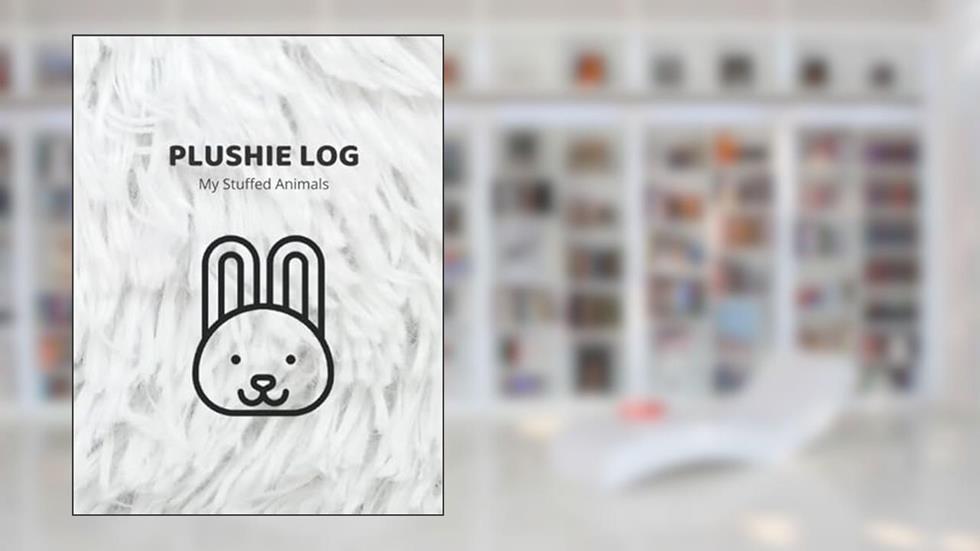 Plushie Log: My Stuffed Animals, written by Jeanette Nyberg