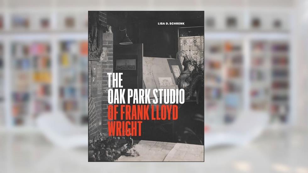 The Oak Park Studio of Frank Lloyd Wright (Chicago Architecture and Urbanism), written by Lisa D. Schrenk