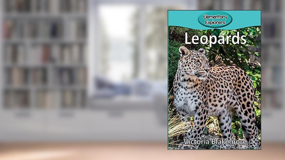 Leopards (Elementary Explorers), written by Victoria Blakemore