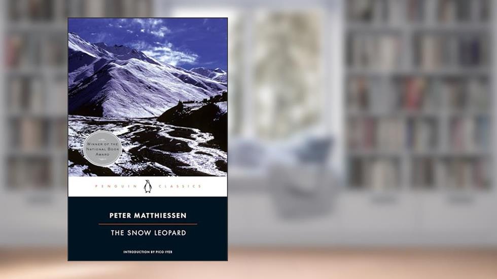 The Snow Leopard (Penguin Classics), written by Peter Matthiessen
