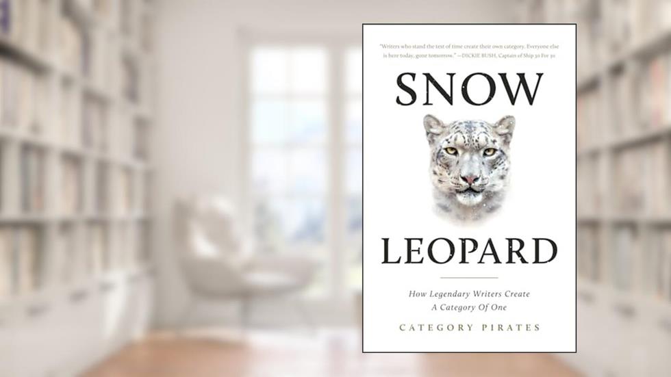 Snow Leopard: How Legendary Writers Create A Category Of One, written by Category Pirates; Nicolas Cole; Christopher Lochhead; Eddie Yoon