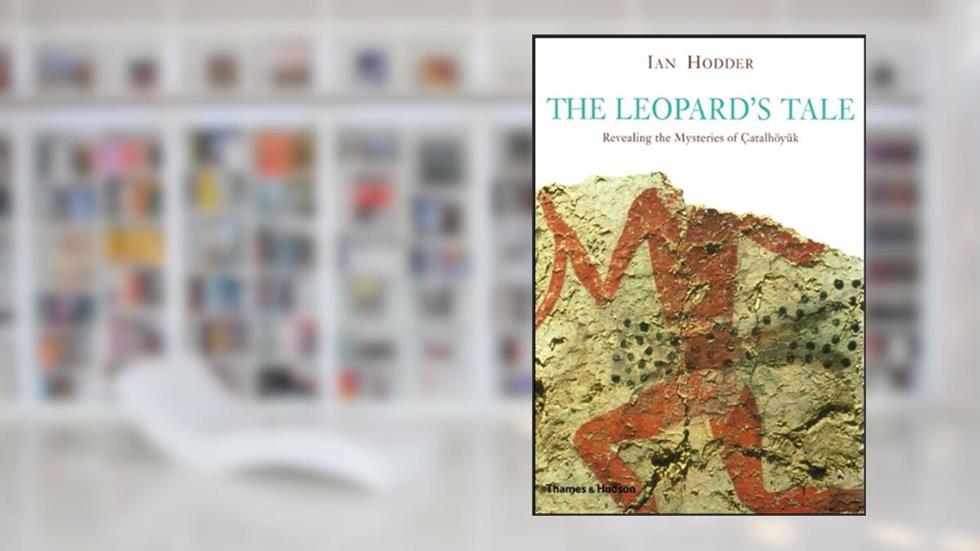 The Leopard's Tale: Revealing the Mysteries of Catalhoyuk, written by Ian Hodder