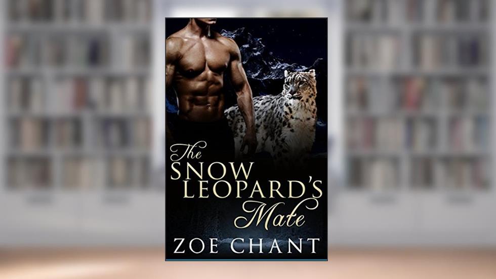 The Snow Leopard's Mate (Glacier Leopards Book 1), written by Zoe Chant