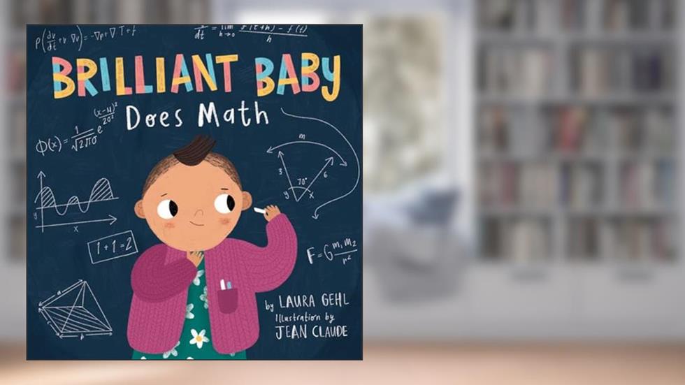 Brilliant Baby Does Math, written by Laura Gehl