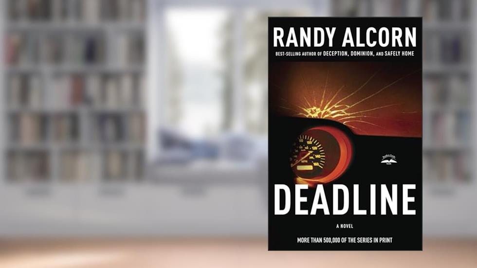 Deadline, written by Randy Alcorn