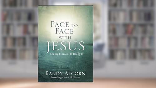 Cover from Face to Face with Jesus: Seeing Him As He Really Is, written by Randy Alcorn