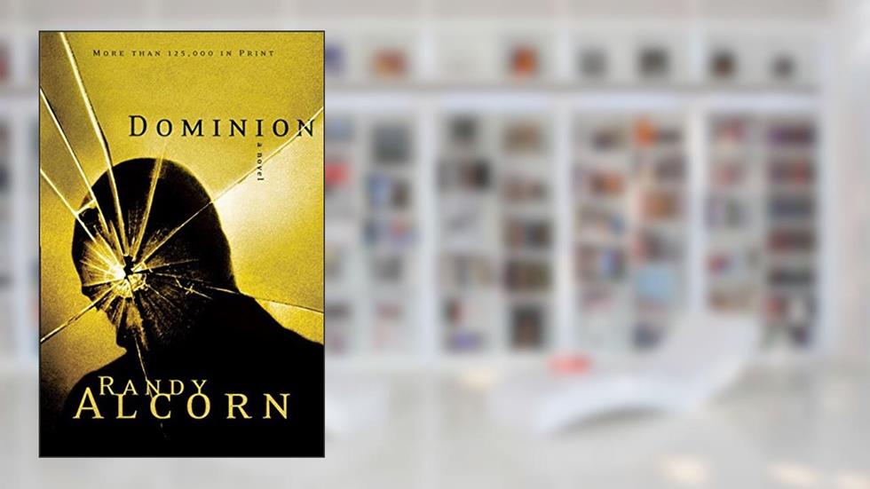 Dominion (Ollie Chandler Series Book 2), written by Randy Alcorn