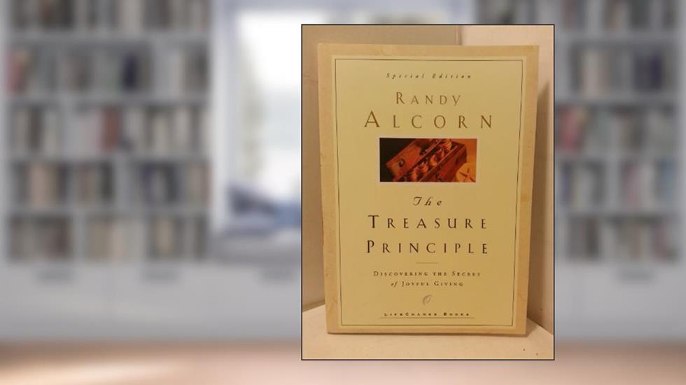 The Treasure Principle: Discovering the Secret of Joyful Giving (LifeChange Books), written by Randy Alcorn