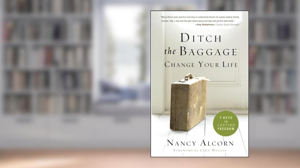 Ditch The Baggage: Change Your Life, written by Nancy Alcorn