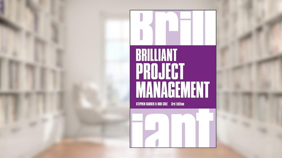Brilliant Project Management (Brilliant Business), written by Stephen Barker