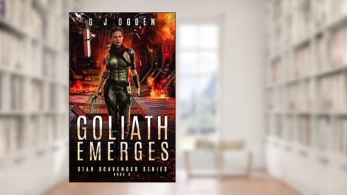 Cover from Goliath Emerges (Star Scavenger Series Book 3), written by G J Ogden
