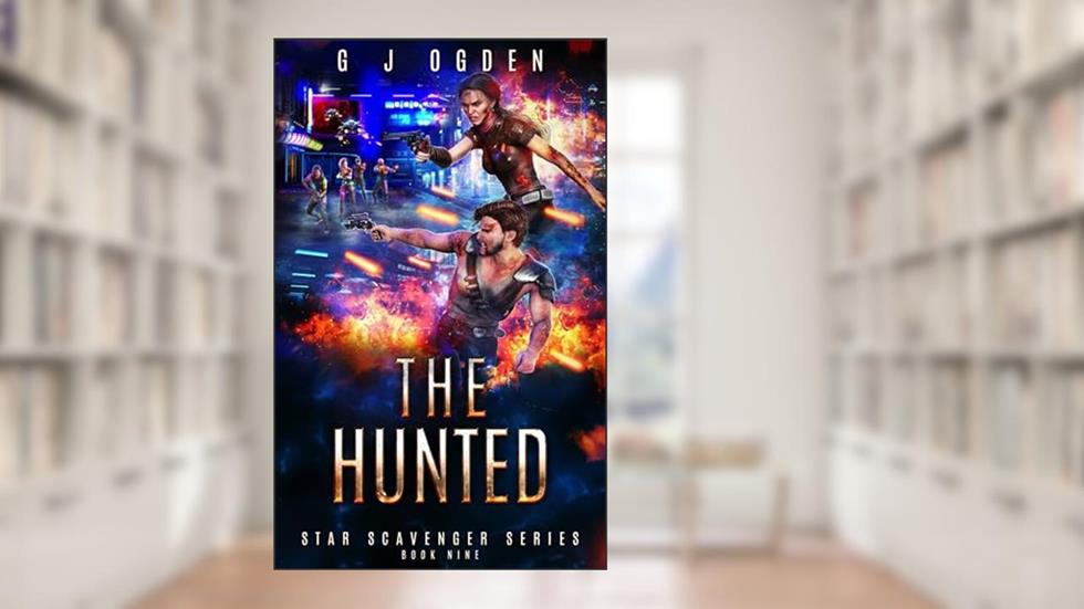 The Hunted: A Space Opera Adventure (Star Scavenger Series Book 9), written by G J Ogden