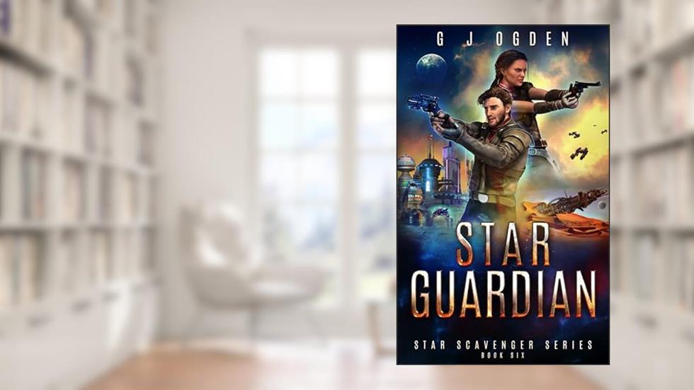Star Guardian (Star Scavenger Series Book 6), written by G J Ogden