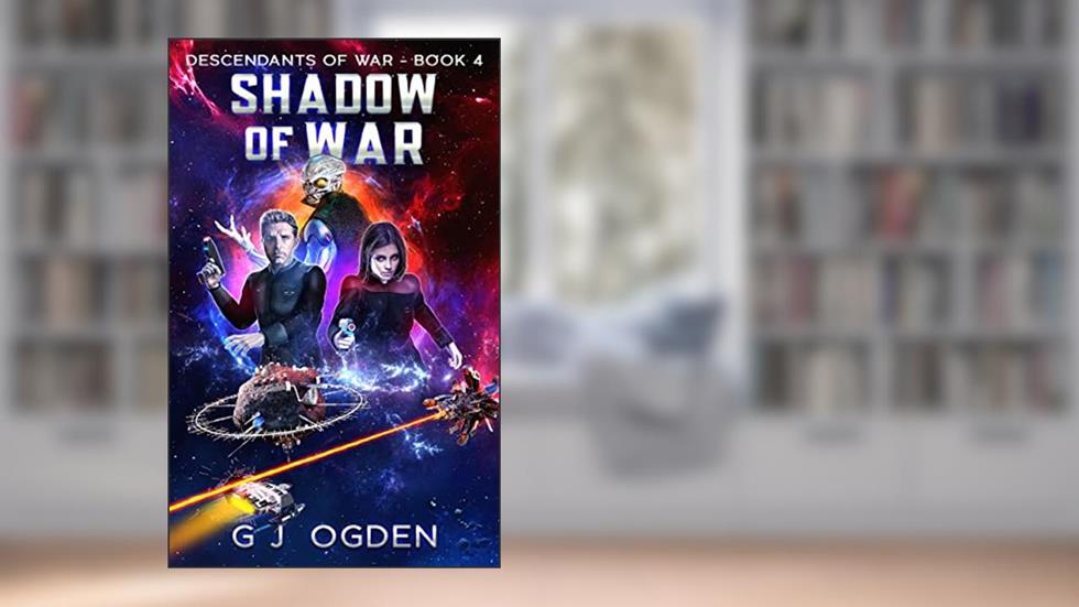 Shadow of War: A Military Space Opera Adventure (Sa'Nerra Universe Book 10), written by G J Ogden