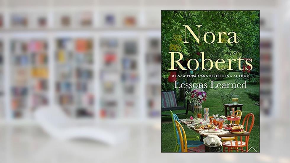 Lessons Learned, written by Nora Roberts