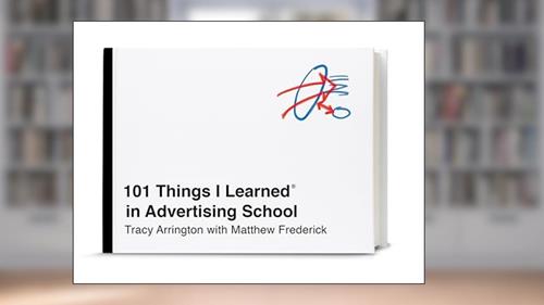 Cover from 101 Things I Learned® in Advertising School, written by Tracy Arrington; Matthew Frederick