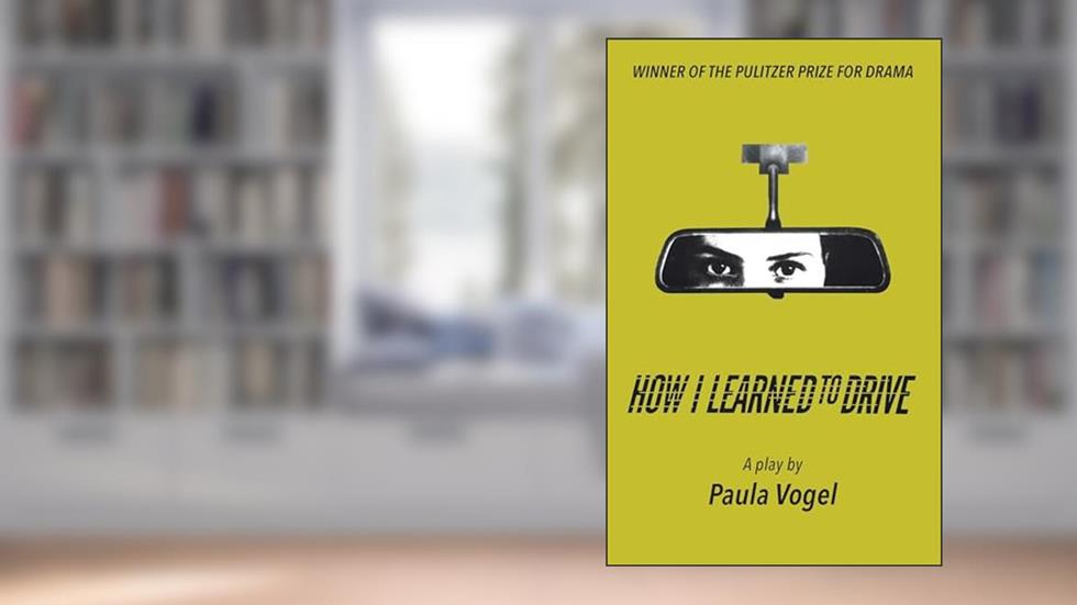 How I Learned to Drive (Stand-Alone TCG Edition), written by Paula Vogel
