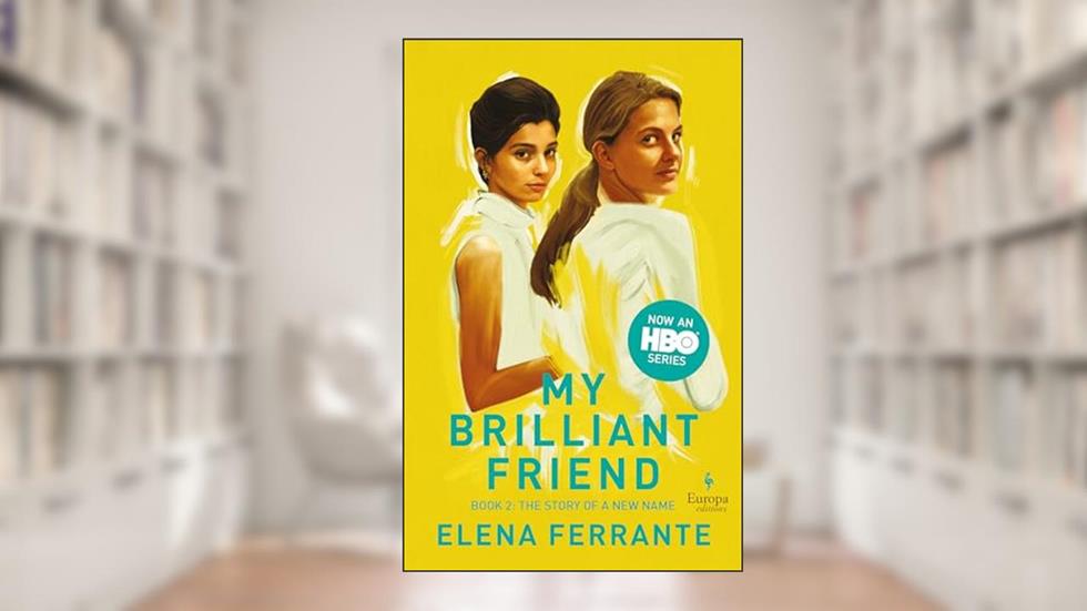 The Story of a New Name (HBO Tie-in Edition): Book 2: Youth (My Brilliant Friend), written by Elena Ferrante