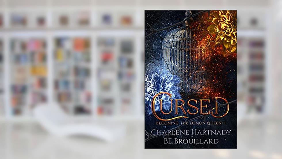 Cursed (Becoming the Demon Queen Book 1), written by Charlene Hartnady; BE Brouillard