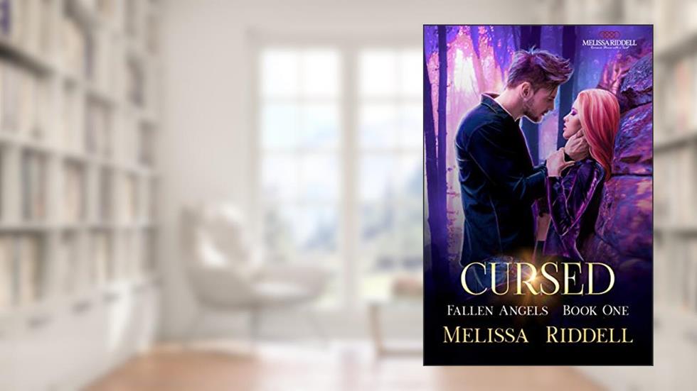 Cursed (Fallen Angels Book 1), written by Melissa Riddell