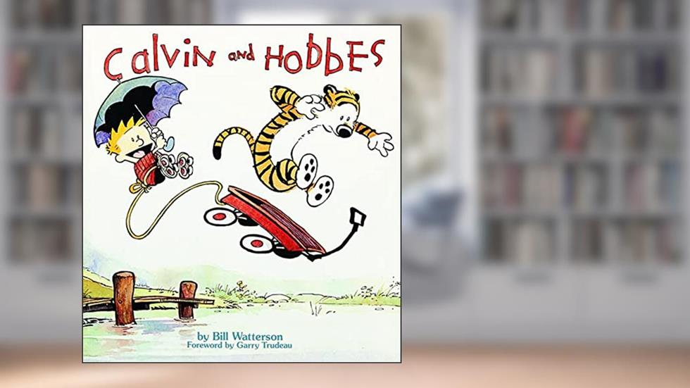 Calvin and Hobbes (Volume 1), written by Bill Watterson
