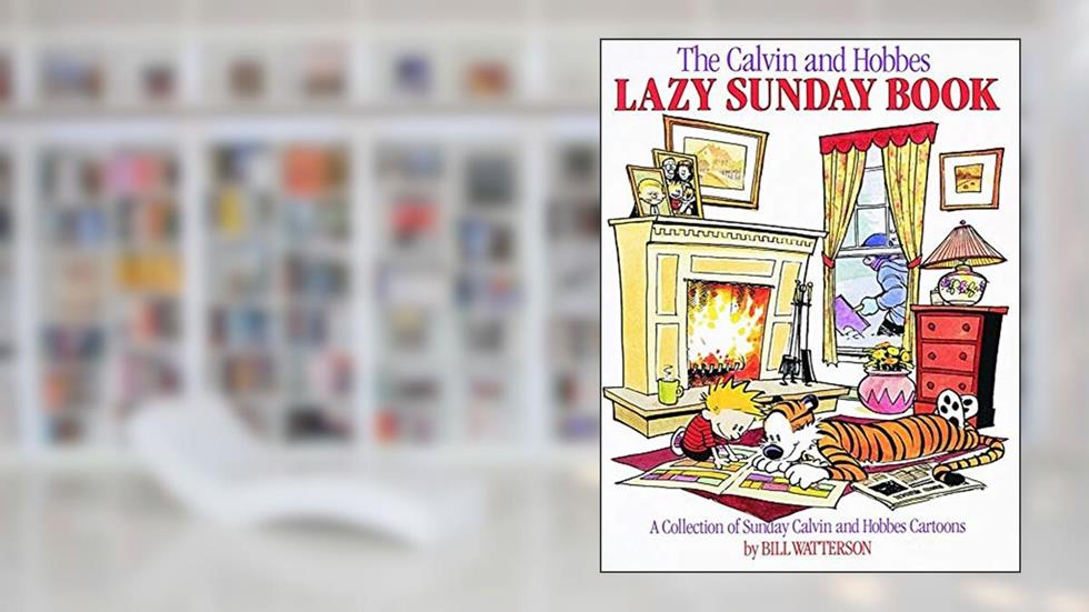 The Calvin and Hobbes Lazy Sunday Book (Volume 4), written by Bill Watterson