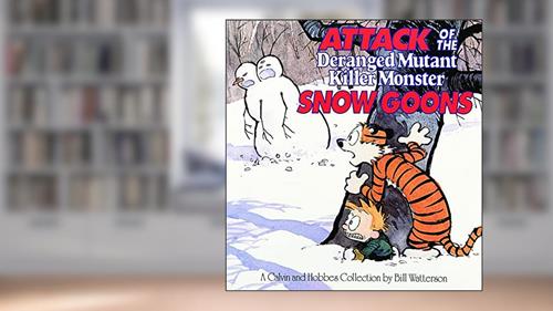 Cover from Attack of the Deranged Mutant Killer Monster Snow Goons (Calvin & Hobbes) (Volume 8), written by Bill Watterson