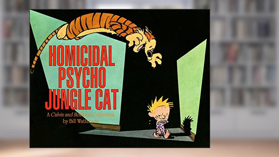 Homicidal Psycho Jungle Cat: A Calvin and Hobbes Collection (Calvin and Hobbes series Book 9), written by Bill Watterson
