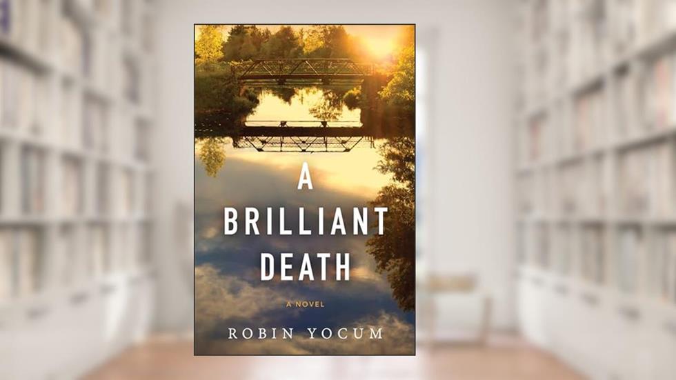 A Brilliant Death, written by Robin Yocum