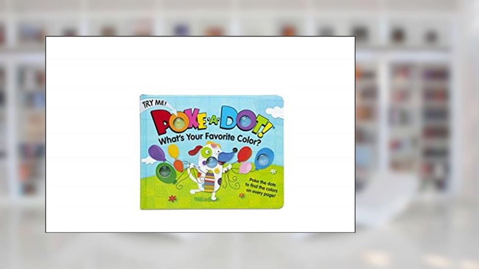 Poke-a-dot: What's Your Favorite Color, written by LLC Melissa & Doug