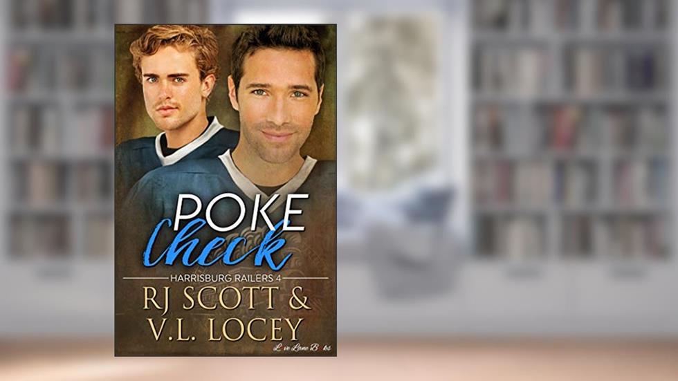 Poke Check (Harrisburg Railers Series Book 4), written by RJ Scott; V.L. Locey