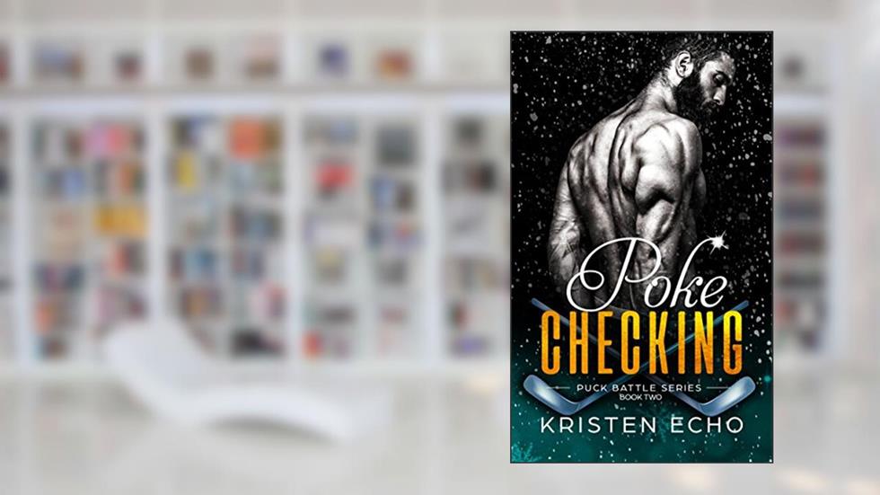 Poke Checking (Puck Battle Book 2), written by Kristen Echo