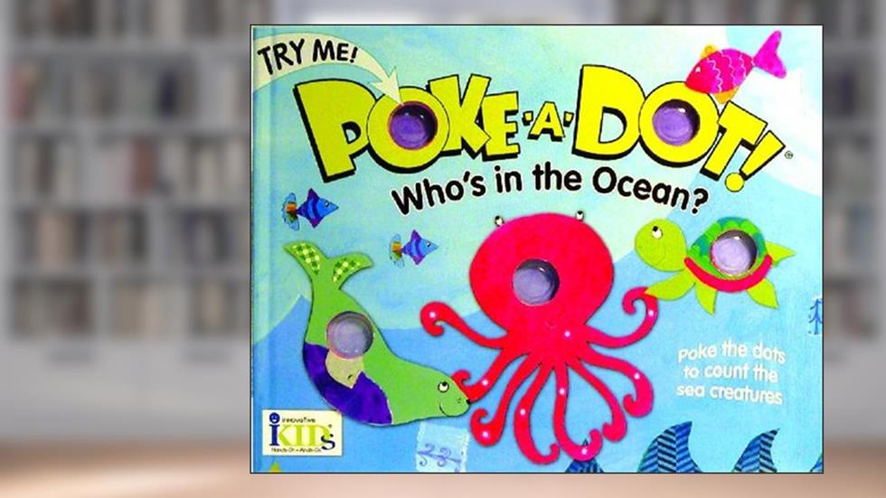 Poke-A-Dot!: Who's in the Ocean? (30 Poke-able Poppin' Dots), written by unknown author