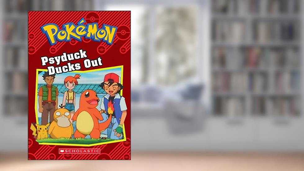 Psyduck Ducks Out (Pokémon: Chapter Book) (Pokémon Chapter Books), written by Jennifer Johnson; S. E. Heller