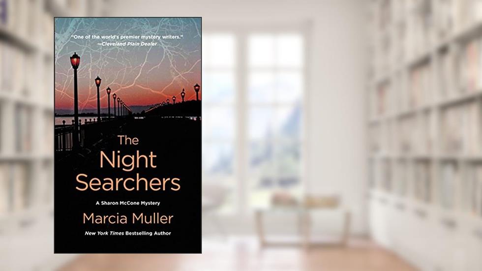 The Night Searchers (A Sharon McCone Mystery Book 30), written by Marcia Muller