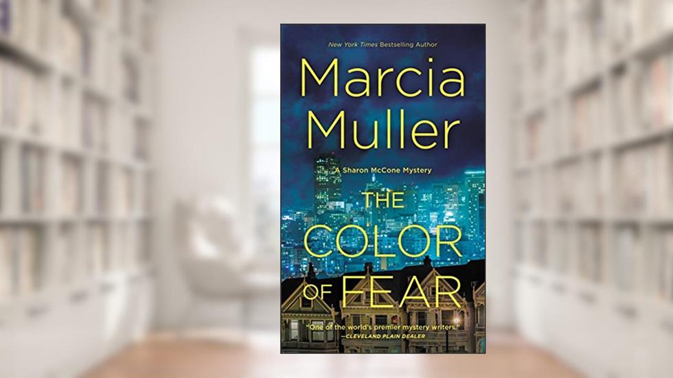The Color of Fear (A Sharon McCone Mystery Book 33), written by Marcia Muller