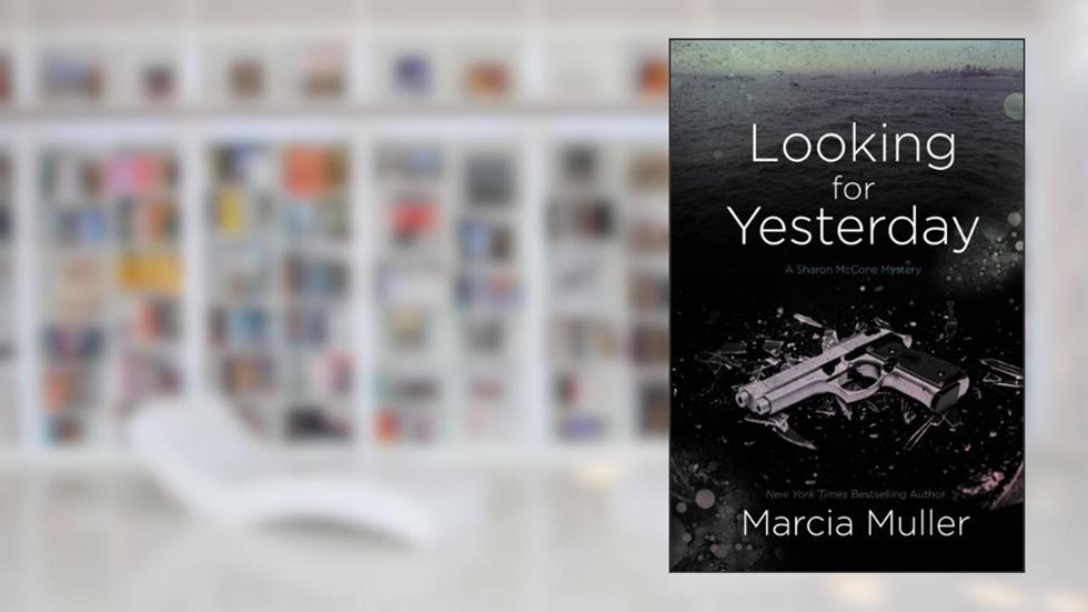 Looking for Yesterday (A Sharon McCone Mystery Book 29), written by Marcia Muller