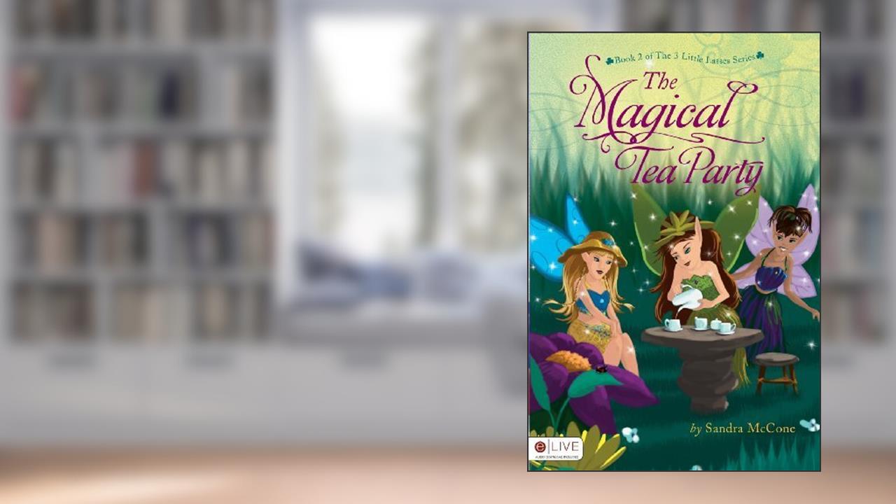 The Magical Tea Party (3 Little Lasses) by Sandra McCone (2009) Perfect Paperback, written by Sandra McCone