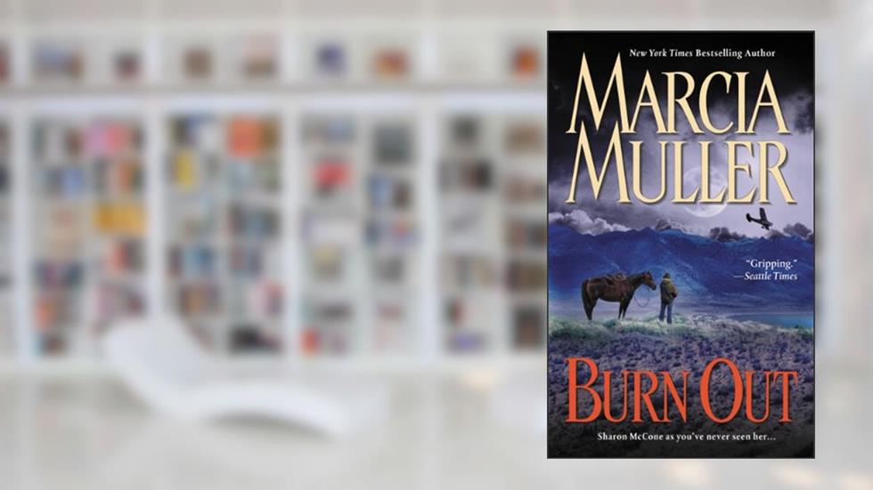 Burn Out (A Sharon McCone Mystery Book 25), written by Marcia Muller