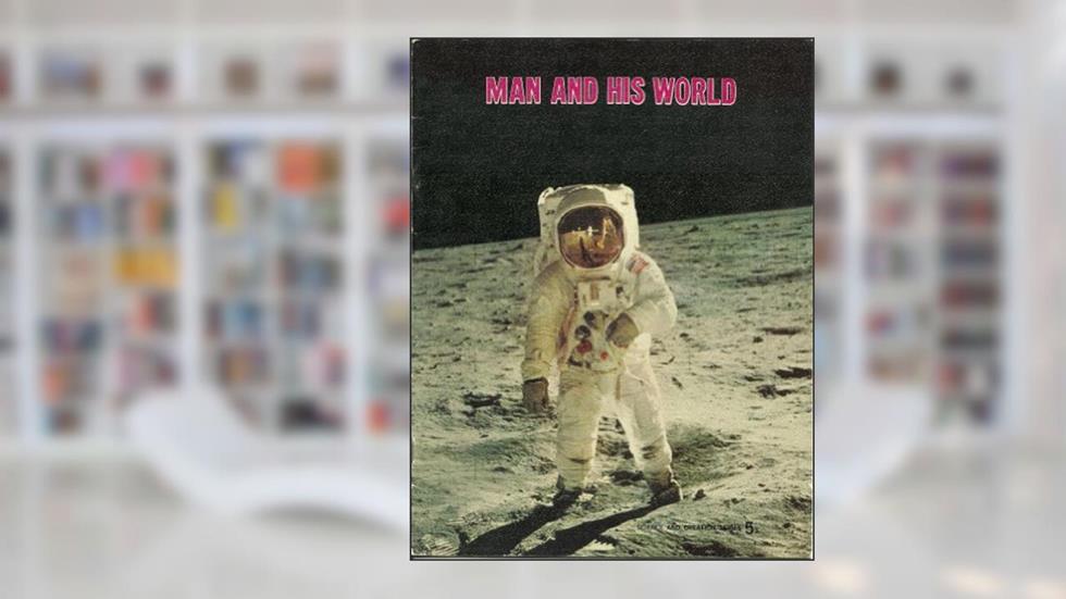 Man and His World-Origin and Nature of Man, written by R. Clyde; Purcell McCone