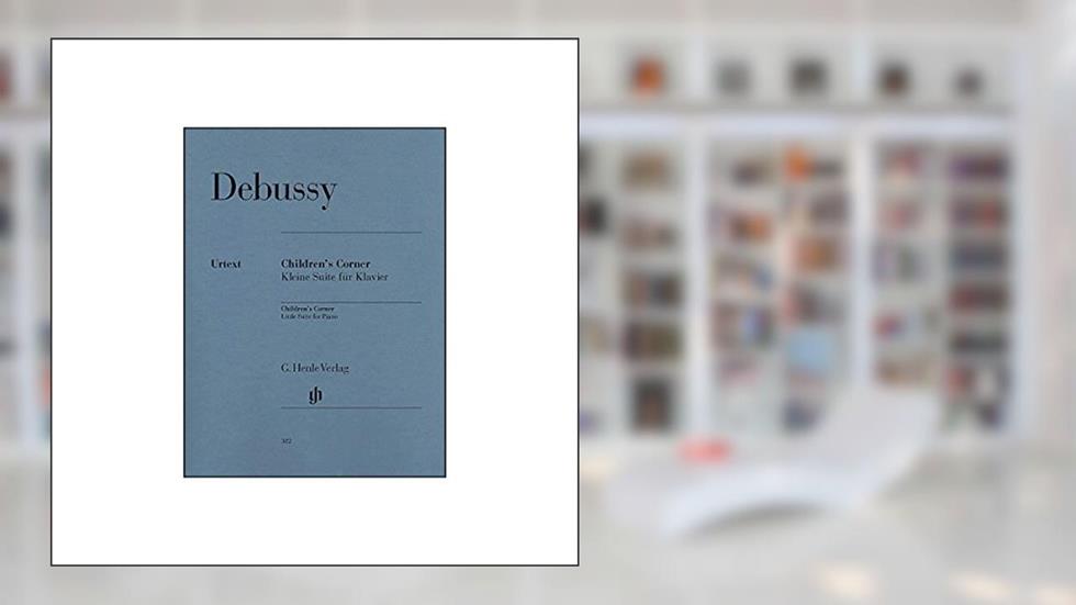Debussy: Children's Corner - Little Suite for Piano (Multilingual Edition), written by Claude Debussy