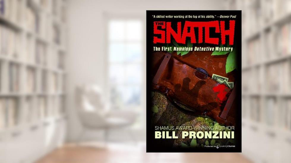 The Snatch (Nameless Detective Book 1), written by Bill Pronzini
