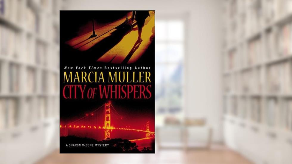 Marcia Muller'sCity of Whispers (A Sharon Mccone Mystery) [Hardcover]2011, written by M. (Author) Muller