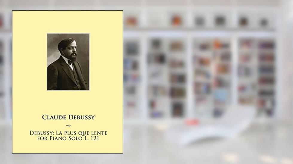 Debussy: La Plus Que Lente for Piano Solo L. 121 (Samwise Music for Piano II), written by Claude Debussy; Samwise Publishing
