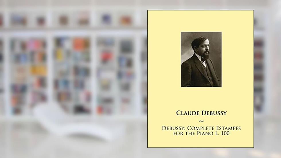 Debussy: Complete Estampes for the Piano L. 100 (Samwise Music for Piano II), written by Claude Debussy; Samwise Publishing