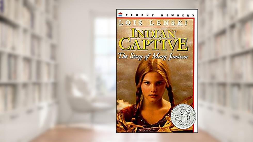 Indian Captive: The Story of Mary Jemison, written by Lois Lenski