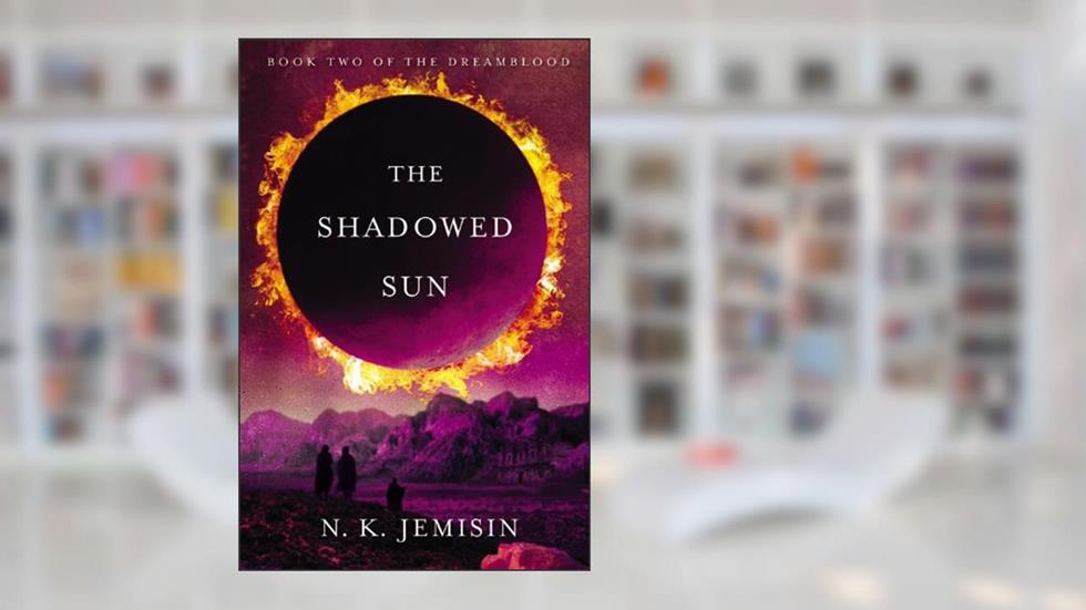 The Shadowed Sun (The Dreamblood, 2), written by N. K. Jemisin